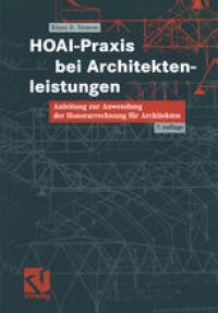 cover of the book HOAI-Praxis bei Architektenleistungen: Anleitungen zur Anwendung der Honorarrechnung für Architekten