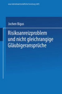 cover of the book Risikoanreizproblem und nicht gleichrangige Gläubigeransprüche