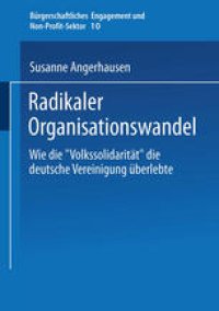 cover of the book Radikaler Organisationswandel: Wie die „Volkssolidarität“ die deutsche Vereinigung überlebte