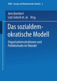 cover of the book Das sozialdemokratische Modell: Organisationsstrukturen und Politikinhalte im Wandel