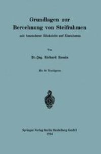 cover of the book Grundlagen zur Berechnung von Steifrahmen: Mit besonderer Rücksicht auf Eisenbeton