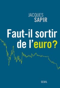 cover of the book Faut-il sortir de l'euro ?