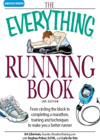 cover of the book Everything running book: from circling the block to completing a marathon, training and techniques to make you a better runner