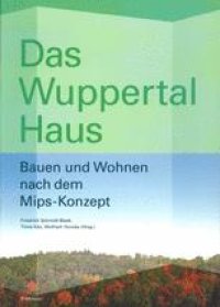 cover of the book Das Wuppertal Haus: Bauen und Wohnen nach dem Mips-Konzept