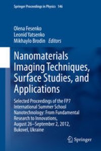 cover of the book Nanomaterials Imaging Techniques, Surface Studies, and Applications: Selected Proceedings of the FP7 International Summer School Nanotechnology: From Fundamental Research to Innovations, August 26-September 2, 2012, Bukovel, Ukraine