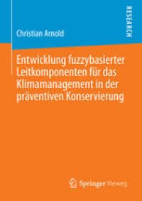 cover of the book Entwicklung fuzzybasierter Leitkomponenten für das Klimamanagement in der präventiven Konservierung