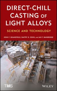 cover of the book Direct-Chill Casting Of Light Alloys: Science And Technology