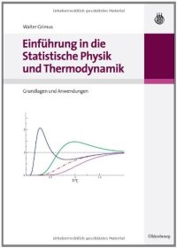 cover of the book Einführung in die Statistische Physik und Thermodynamik: Grundlagen und Anwendungen