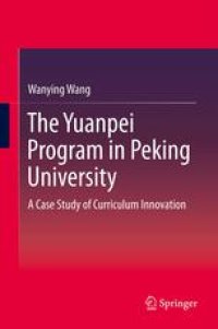 cover of the book The Yuanpei Program in Peking University: A Case Study of Curriculum Innovation