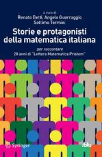 cover of the book Storie e protagonisti della matematica italiana:  per raccontare 20 anni di «Lettera Matematica Pristem»