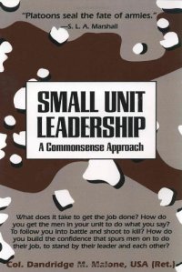 cover of the book Small Unit Leadership: A Commonsense Approach