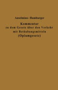 cover of the book Kommentar zu dem Gesetz über den Verkehr mit Betäubungsmitteln (Opiumgesetz) und seinen Ausführungsbestimmungen