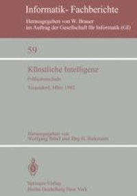 cover of the book Künstliche Intelligenz: Frühjahrsschule Teisendorf, 15.–24. März 1982