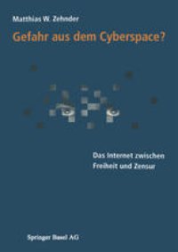 cover of the book Gefahr aus dem Cyberspace?: Das Internet zwischen Freiheit und Zensur