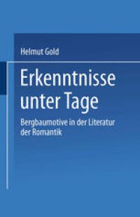 cover of the book Erkenntnisse unter Tage: Bergbaumotive in der Literatur der Romantik