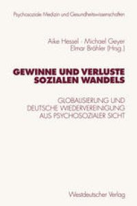 cover of the book Gewinne und Verluste sozialen Wandels: Globalisierung und deutsche Wiedervereinigung aus psychosozialer Sicht