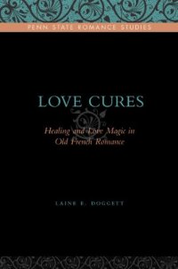 cover of the book Love Cures: Healing and Love Magic in Old French Romance