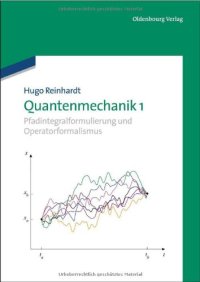 cover of the book Quantenmechanik 1: Pfadintegralformulierung und Operatorformalismus