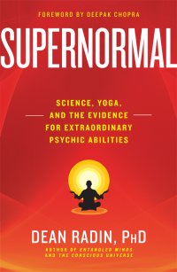 cover of the book Supernormal: science, yoga, and the evidence for extraordinary psychic abilities