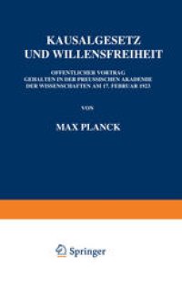 cover of the book Kausalgesetz und Willensfreiheit: Üffentlicher Vortrag Gehalten in der Preussischen Akademie der Wissenschaften am 17. Februar 1923