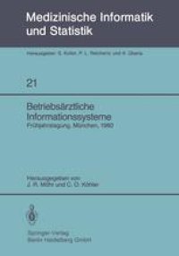 cover of the book Betriebsärztliche Informationssysteme: Frühjahrstagung der GMDS, München, 21. – 22. März 1980