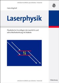 cover of the book Laserphysik: Physikalische Grundlagen des Laserlichts und seine Wechselwirkung mit Materie