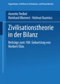 cover of the book Zivilisationstheorie in der Bilanz: Beiträge zum 100. Geburtstag von Norbert Elias