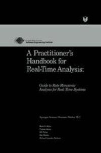 cover of the book A Practitioner’s Handbook for Real-Time Analysis: Guide to Rate Monotonic Analysis for Real-Time Systems