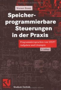 cover of the book Speicher-programmierbare Steuerungen in der Praxis: Programmiersprachen von STEP 7 Aufgaben und Lösungen