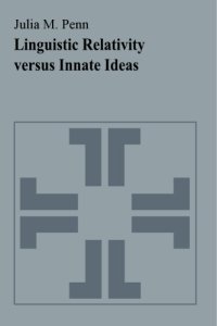 cover of the book Linguistic Relativity Versus Innate Ideas: The Origins of the Sapir-Whorf Hypothesis in German Thought