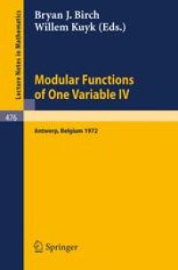 cover of the book Modular Functions of One Variable IV: Proceedings of the International Summer School, University of Antwerp, RUCA, July 17 – August 3, 1972