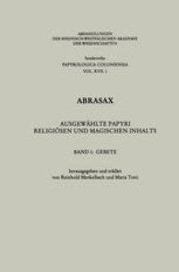 cover of the book Abrasax: Ausgewählte Papyri Religiösen und Magischen Inhalts: Gebete