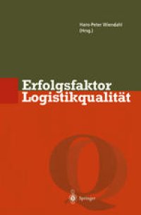 cover of the book Erfolgsfaktor Logistikqualität: Vorgehen, Methoden und Werkzeuge zur Verbesserung der Logistikleistung