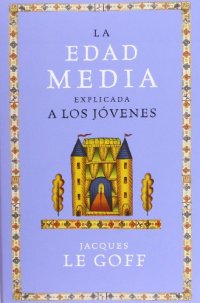 cover of the book La Edad Media explicada a los jovenes