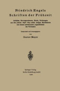 cover of the book Friedrich Engels Schriften der Frühzeit: Aufsätze, Korrespondenzen, Briefe, Dichtungen aus den Jahren 1838–1844 nebst einigen Karikaturen und einem unbekannten Jugendbildnis des Verfassers