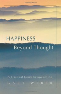 cover of the book Happiness Beyond Thought: A Practical Guide to Awakening