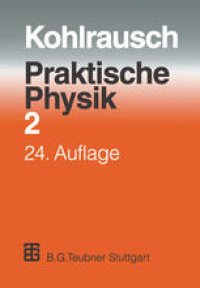 cover of the book Praktische Physik: Zum Gebrauch für Unterricht, Forschung und Technik Band 2