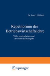 cover of the book Repetitorium der Betriebswirtschaftslehre: Völlig neubearbeitete und erweiterte Buchausgabe