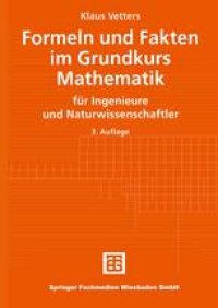 cover of the book Formeln und Fakten im Grundkurs Mathematik: Für Ingenieure und Naturwissenschaftler