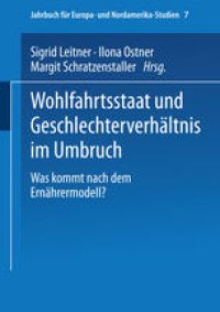 cover of the book Wohlfahrtsstaat und Geschlechterverhältnis im Umbruch: Was kommt nach dem Ernährermodell?