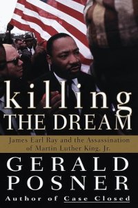 cover of the book Killing the Dream : James Earl Ray and the Assassination of Martin Luther King, Jr.