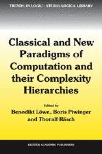 cover of the book Classical and New Paradigms of Computation and their Complexity Hierarchies: Papers of the conference “Foundations of the Formal Sciences III”