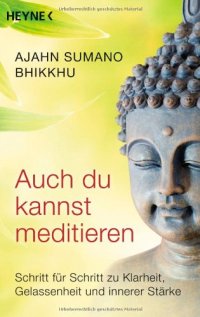 cover of the book Auch du kannst meditieren: Schritt für Schritt zu Klarheit, Gelassenheit und innerer Stärke