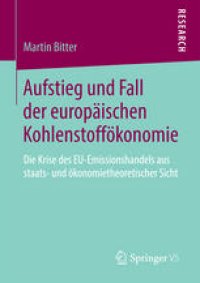 cover of the book Aufstieg und Fall der europäischen Kohlenstoffökonomie: Die Krise des EU-Emissionshandels aus staats- und ökonomietheoretischer Sicht