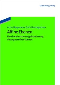 cover of the book Affine Ebenen: eine konstruktive Algebraisierung desarguesscher Ebenen