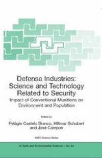 cover of the book Defense Industries: Science and Technology Related to Security: Impact of Conventional Munitions on Environment and Population