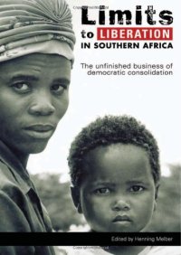 cover of the book Limits to Liberation in Southern Africa: The Unfinished Business of Democratic Consolidation