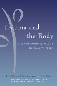 cover of the book Trauma and the Body: A Sensorimotor Approach to Psychotherapy