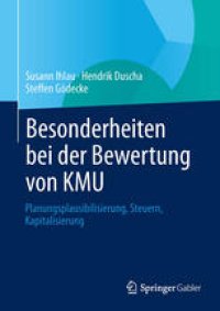 cover of the book Besonderheiten bei der Bewertung von KMU: Planungsplausibilisierung, Steuern, Kapitalisierung