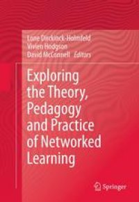 cover of the book Exploring the Theory, Pedagogy and Practice of Networked Learning